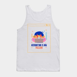 Accounting Is My Passion - Accounting & Finance Funny Tank Top